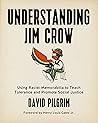 Book cover for Understanding Jim Crow: Using Racist Memorabilia to Teach Tolerance and Promote Social Justice
