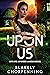 Upon Us (Hope & Darkness series, #1)