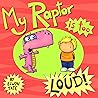 My Raptor Is Too ...
