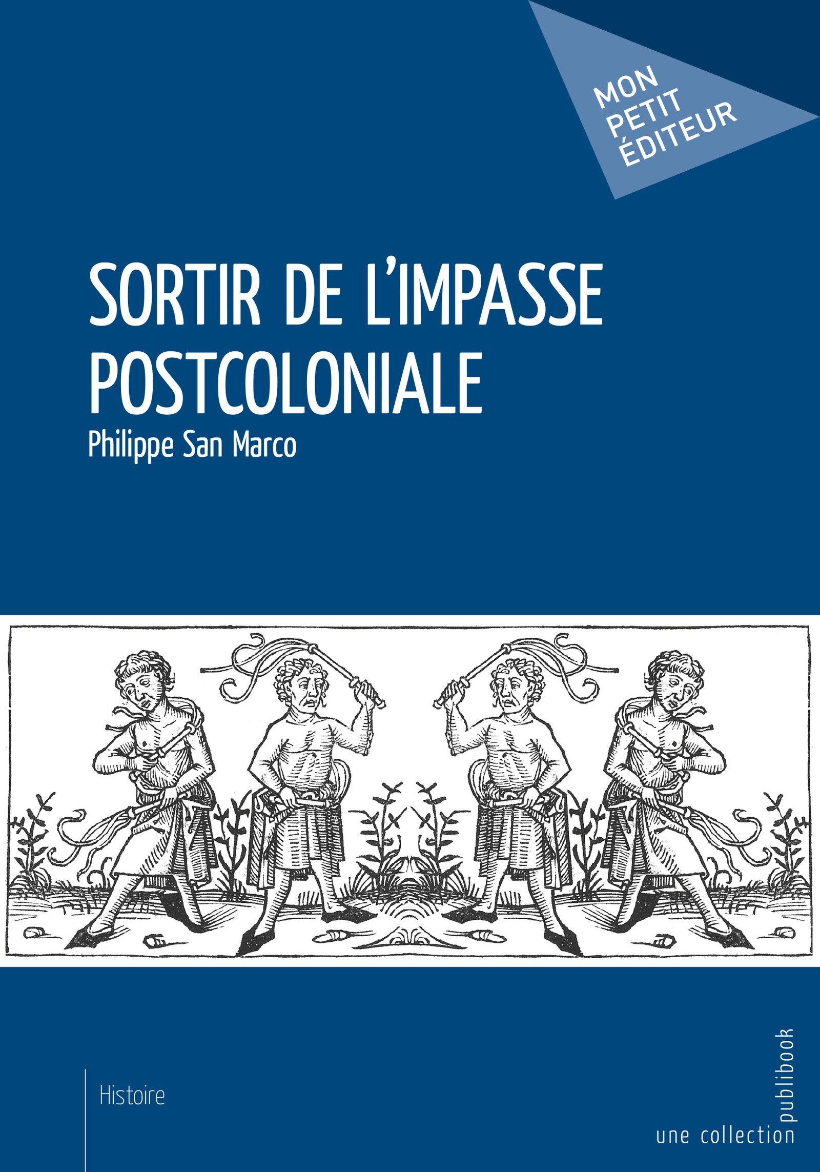 Sortir de l'impasse postcoloniale (Mon petit éditeur) (French Edition)