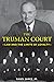 The Truman Court: Law and the Limits of Loyalty