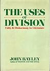 The Uses of Division: Unity & Disharmony in Literature The Uses of Division: Unity & Disharmony in Literature