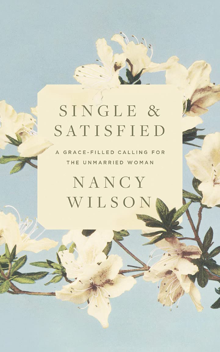 Single and Satisfied: A Grace-Filled Calling for the Unmarried Woman (Kindle Edition)