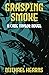 Grasping Smoke: A Cade Tayl...