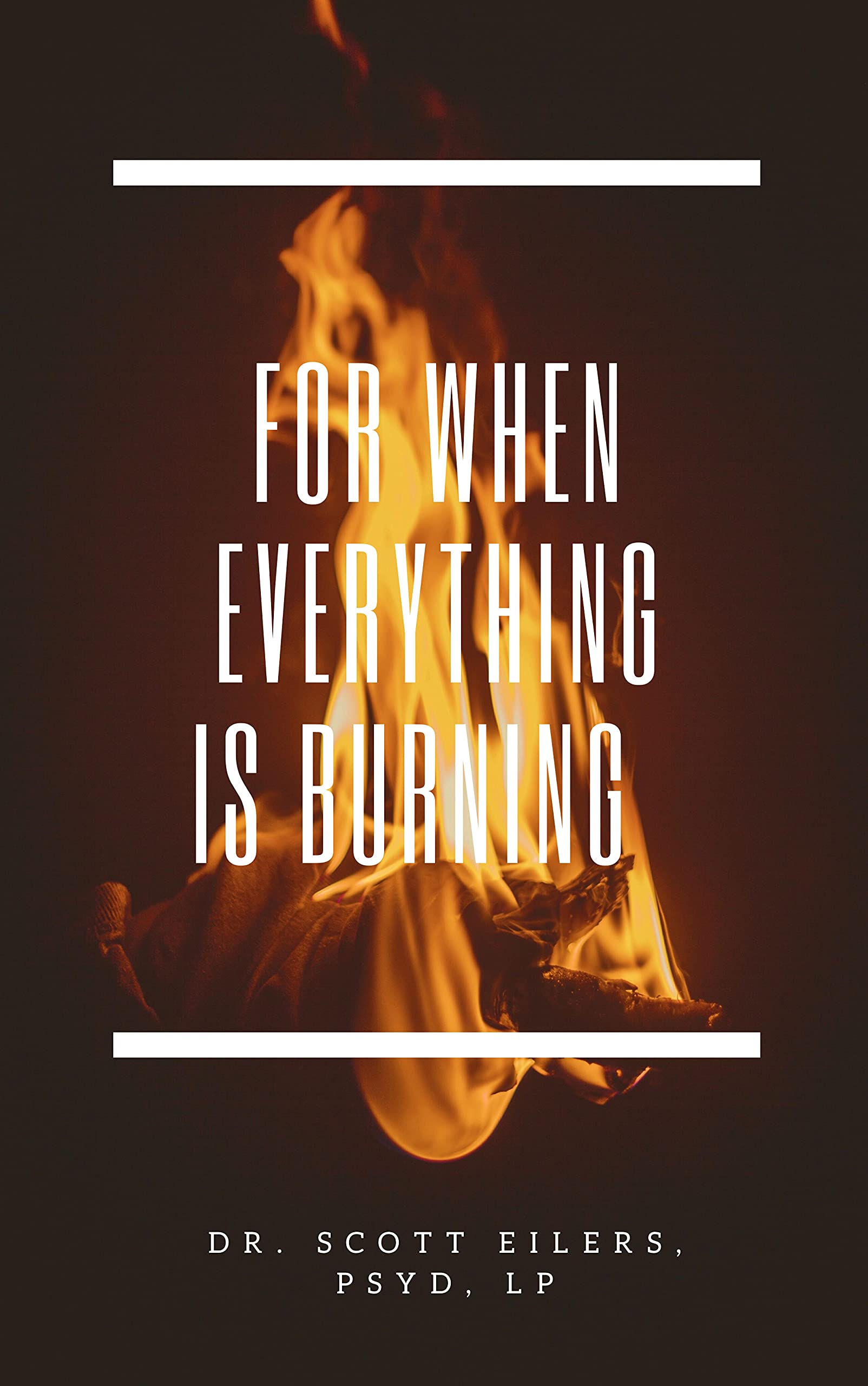 For When Everything Is Burning (Kindle Edition)