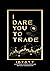 I Dare You To Trade (I.D.Y....