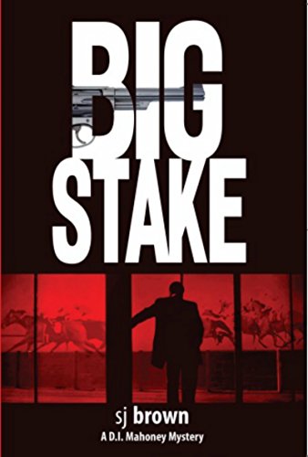 Big Stake: Life's a Gamble (D.I. Mahoney #3)