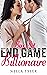 Billionaire's End Game Romance Series