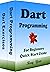 DART Programming, For Beginners, Quick Start Guide by Ray Yao