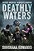Deathly Waters by Shoshana Edwards