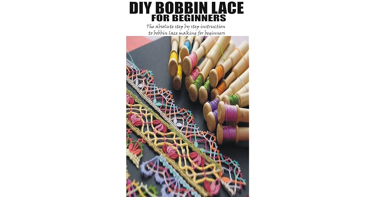 DIY BOBBIN LACE FOR BEGINNERS The absolute step by step instruction to