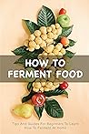 How To Ferment Fo...