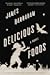Delicious Foods by James Hannaham