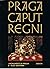 Praga caput regni. I monume...