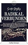 Radikal verbunden: Über traumatisierende Herrschaft und den spirituellen Aktivismus als Brücke zwischen sozio-politischem Aufdecken und mitfühlender Bezogenheit (German Edition)