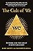 The Cult of We by Eliot Brown