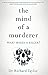 The Mind of a Murderer