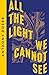 All the Light We Cannot See