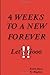 4 Weeks To A New Forever: L...