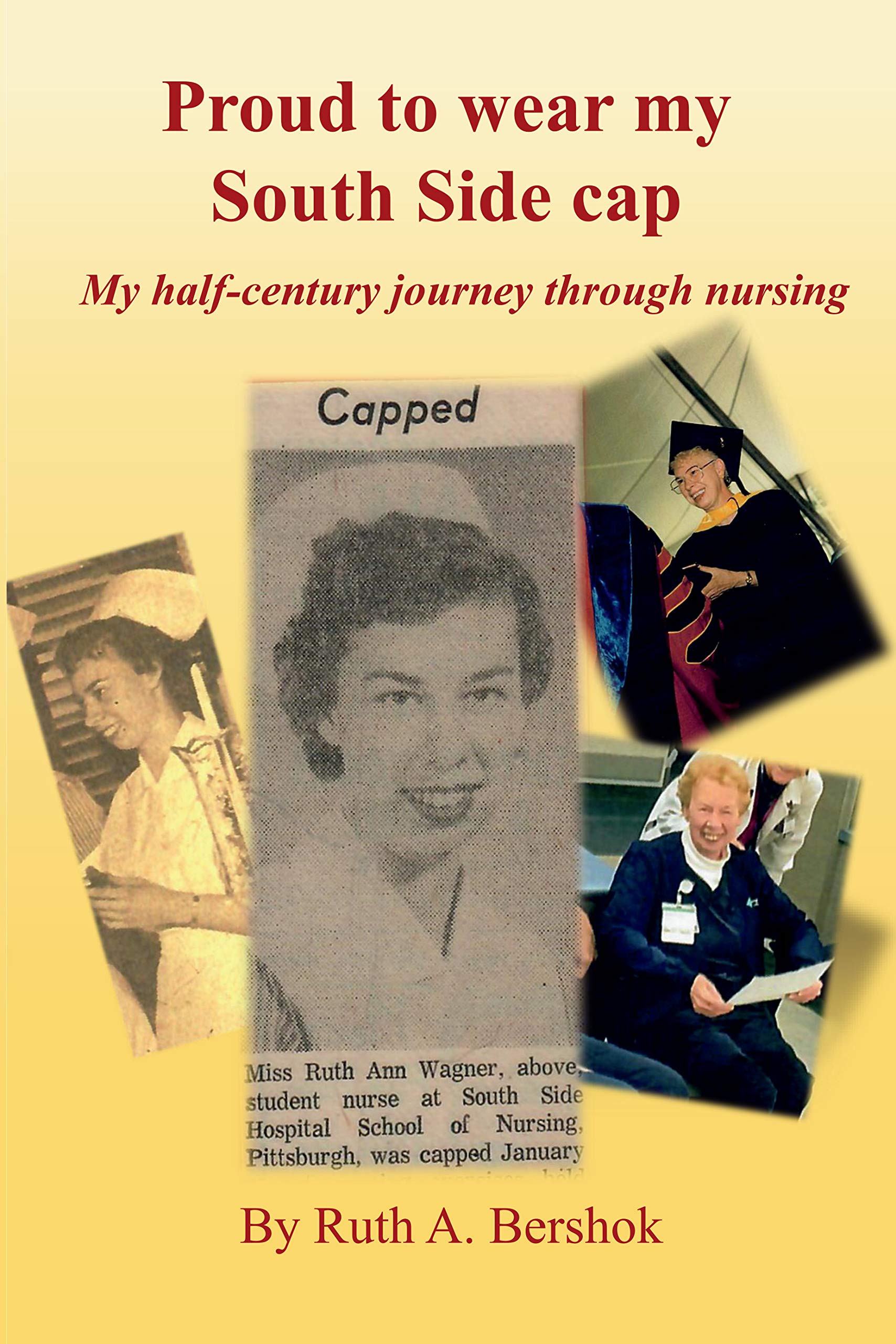 Proud to Wear my South Side Cap: My half-century journey through nursing (Kindle Edition)