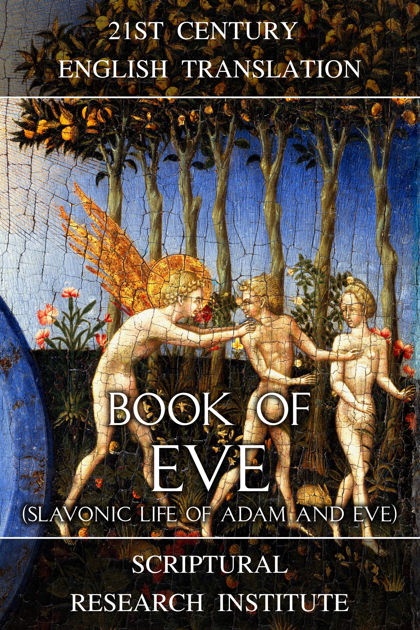 Book of Eve: Slavonic Life of Adam and Eve (The Life of Adam and Eve 4)