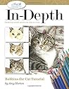 In-Depth Bobbins the Cat Tutorial: Mastering Colored Pencils One Step at a Time (In-Depth Colored Pencil Tutorials)