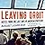 Leaving Orbit: Notes from the Last Days of American Spaceflight