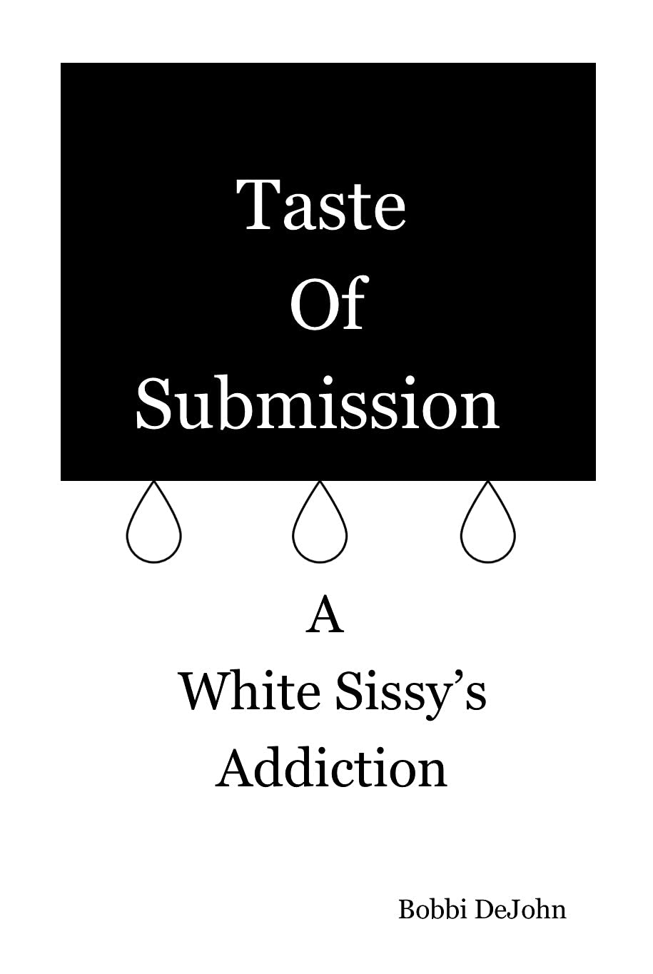 Taste of Submission: A White Sissy's Addiction (Kindle Edition)
