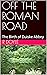 OFF THE ROMAN ROAD: The Bir...