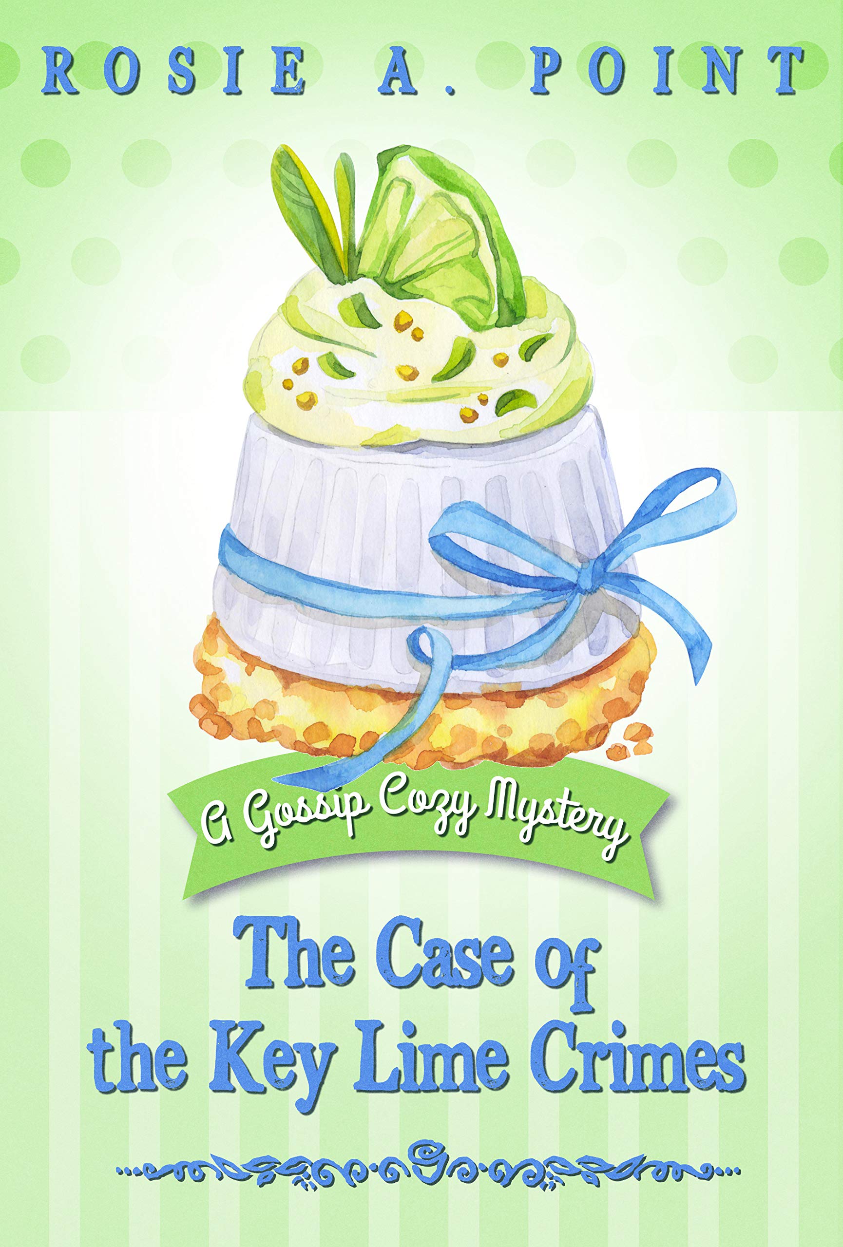 The Case of the Key Lime Crimes (A Gossip Cozy Mystery Book 2)