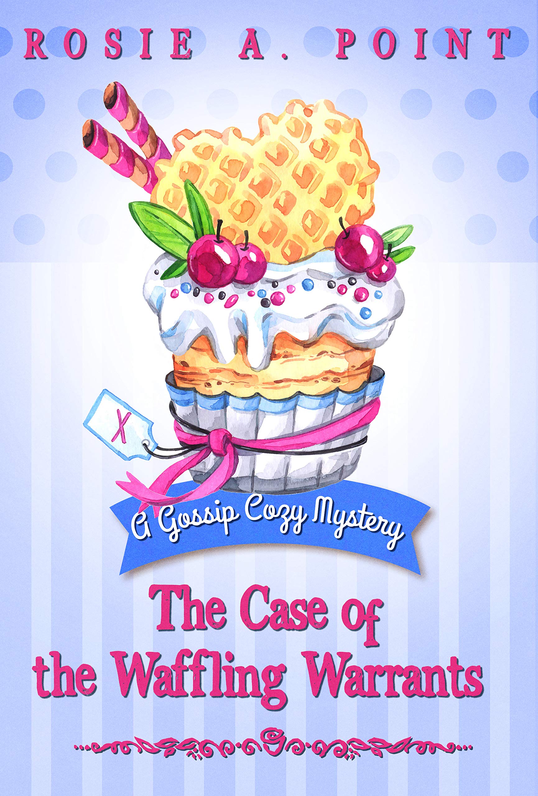 The Case of the Waffling Warrants (A Gossip Cozy Mystery Book 1)