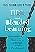 UDL and Blended Learning: Thriving in Flexible Learning Landscapes
