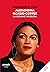 Alexandria Ocasio-Cortez: La giovane favolosa