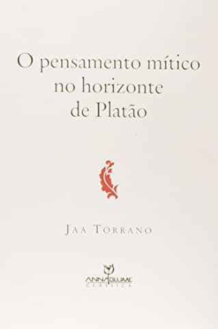 O Pensamento Mítico no Horizonte de Platão