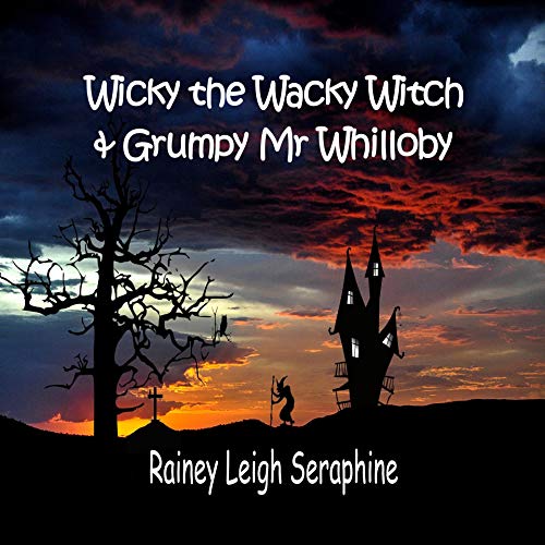 Wicky the Wacky Witch and Grumpy Mr Whilloby