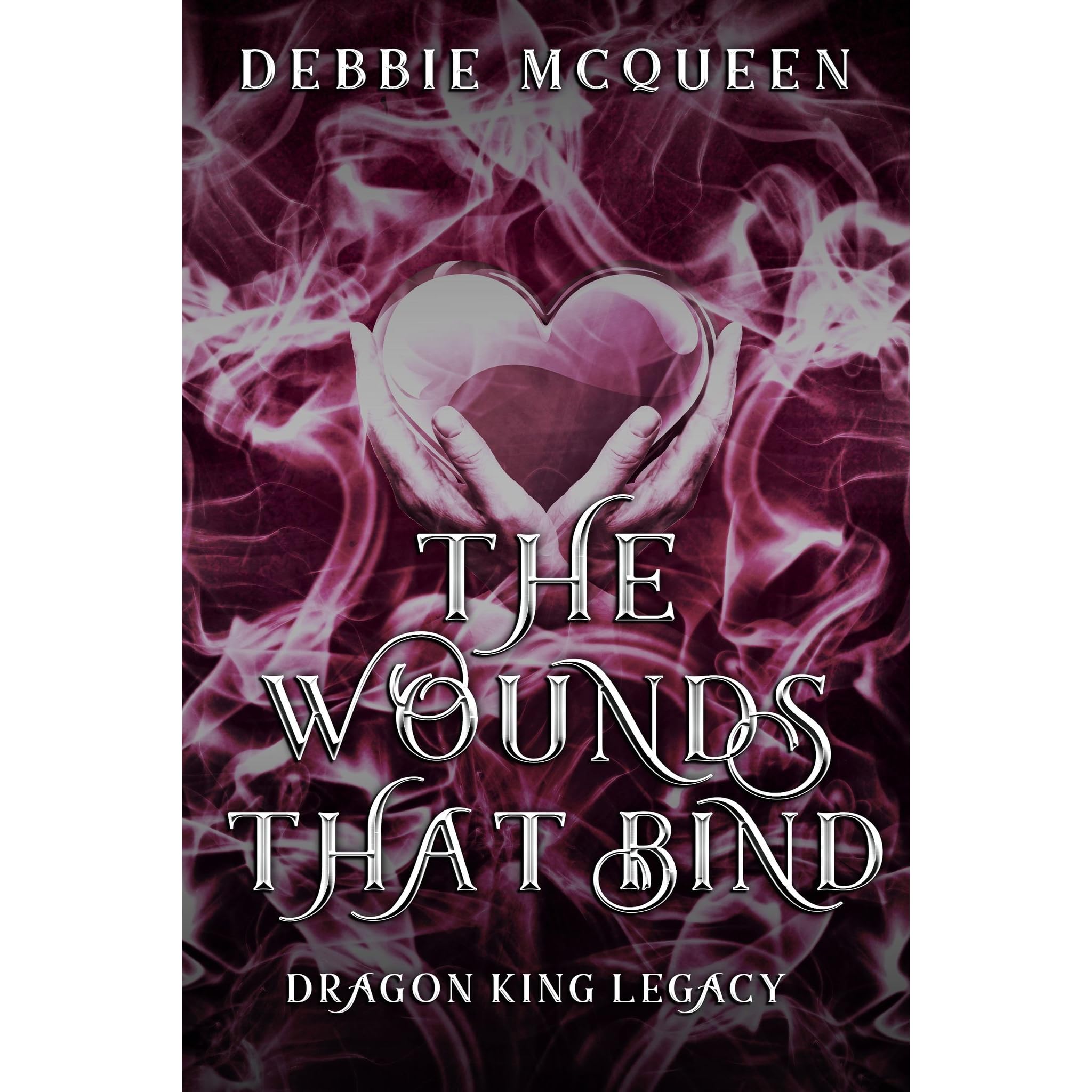 The Wounds That Bind Dragon King 3 5 By Debbie Mcqueen