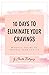 10 Days To Eliminate Your C...