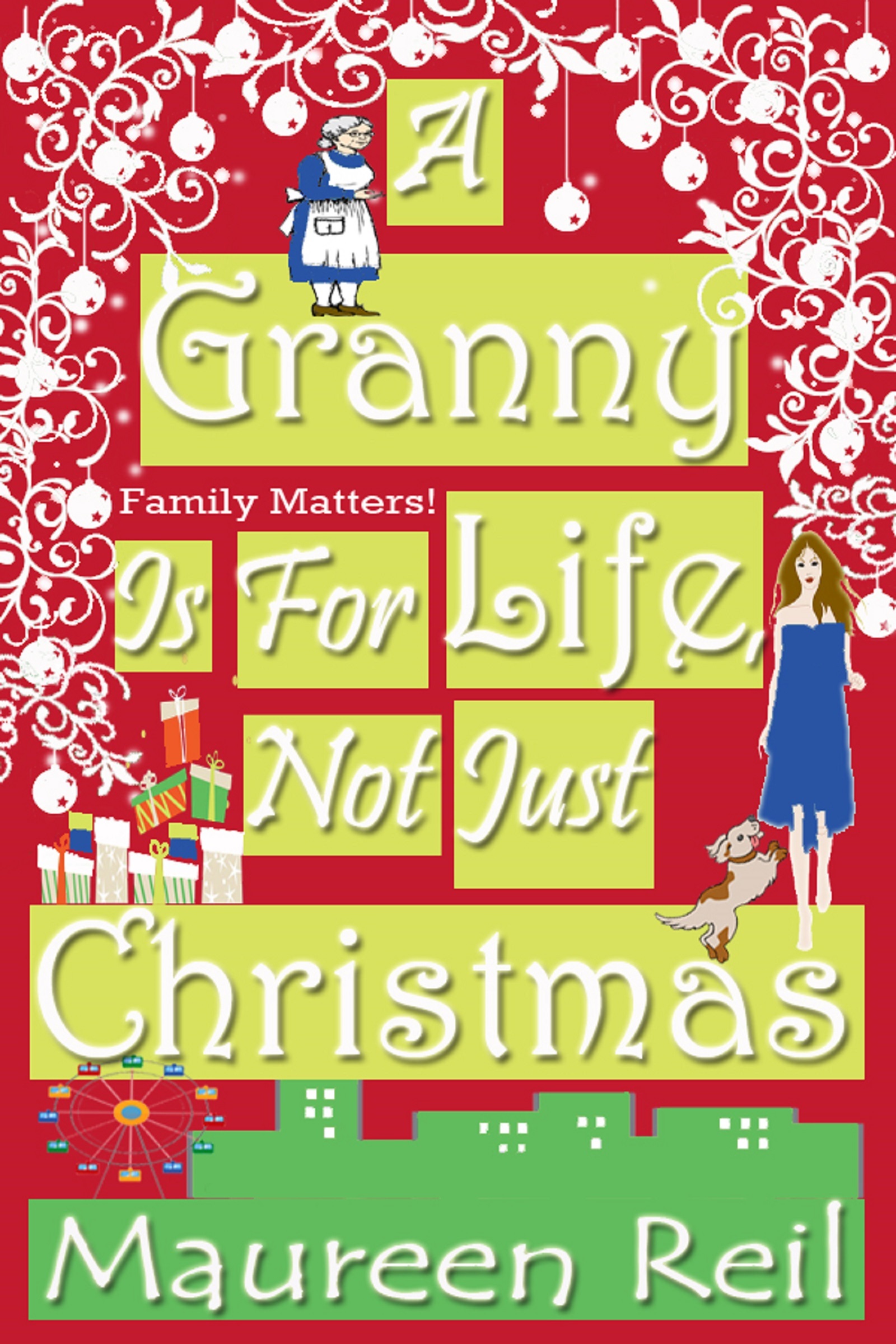 A Granny Is For Life, Not Just Christmas (Kindle Edition)