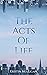 The Acts Of Life by Kristin Mulligan