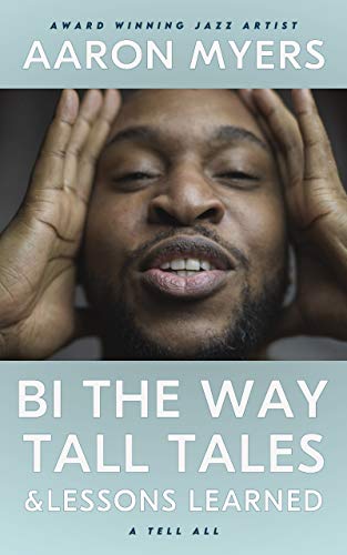 Bi The Way: Tall Tales and Lessons Learned