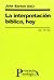 La interpretación bíblica, hoy