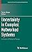 Uncertainty in Complex Netw...