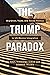 The Trump Paradox by Raaul Andraes Hinojosa Ojeda