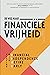 De weg naar financiële vrijheid: Playing with FIRE (Financial Independence, Retire Early (Dutch Edition)