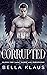 Corrupted (Blood Fire Saga:...