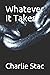 Whatever It Takes