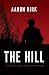 The Hill: A Memoir of War in Helmand Province