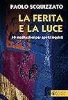 La ferita e la lu...