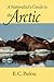 A Naturalist's Guide to the Arctic