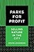 Parks for Profit: Selling Nature in the City